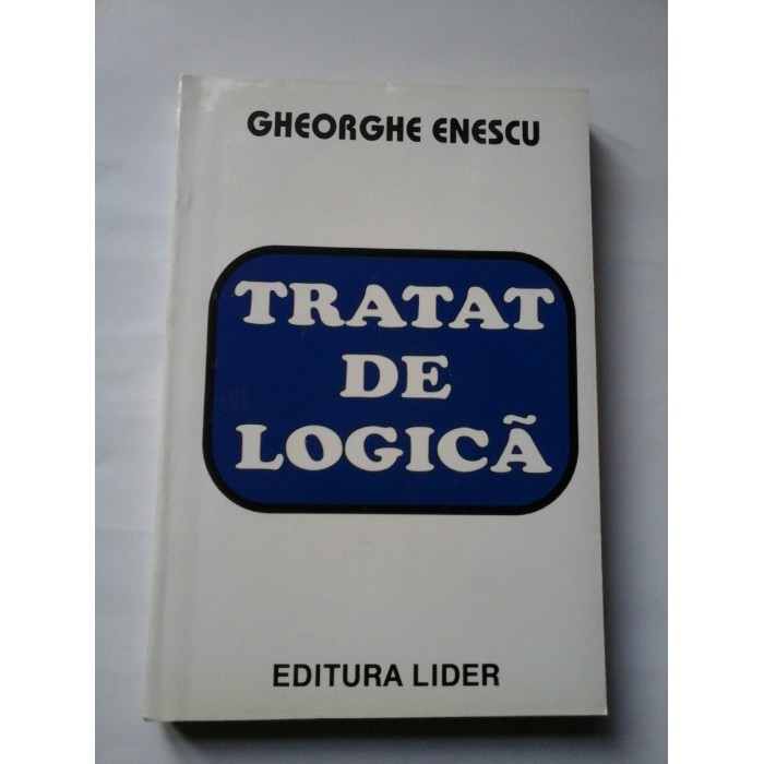 TRATAT  DE  LOGICA  -  GHEORGHE  ENESCU